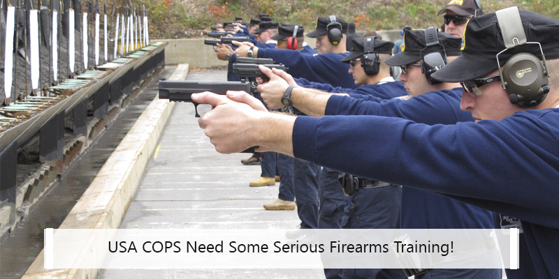 USA COPS Need Some Serious Firearms Training!