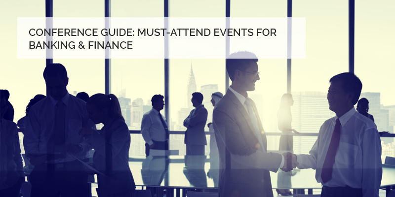 The 2017 Conference Guide: 20 Must-Attend Events for Banking & Finance Professionals